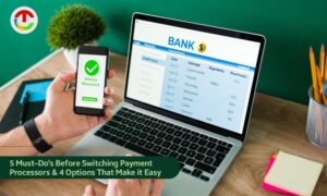 5 Must-Do’s Before Switching Payment Processors | Cio Times Magazine