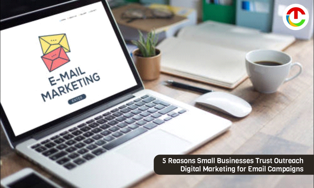 5 Ways Outreach Digital Marketing Drives Email Success For Small Business | CIO Times Magazine