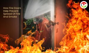 How Fire Doors Help Prevent Spread Of Fire And Smoke