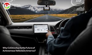 Why CUDA is Key to Future of Autonomous Vehicles in America? | CIO Times Magazine