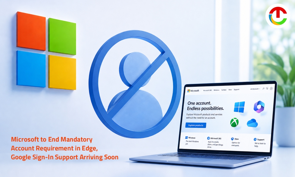 Microsoft to End Mandatory Account Requirement in Edge, Google Sign-In Support Arriving Soon