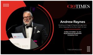 Andrew Raynes | Royal Papworth Hospital NHS Foundation Trust | Building a Village of Digital Wonderment | CIO Times Magazine