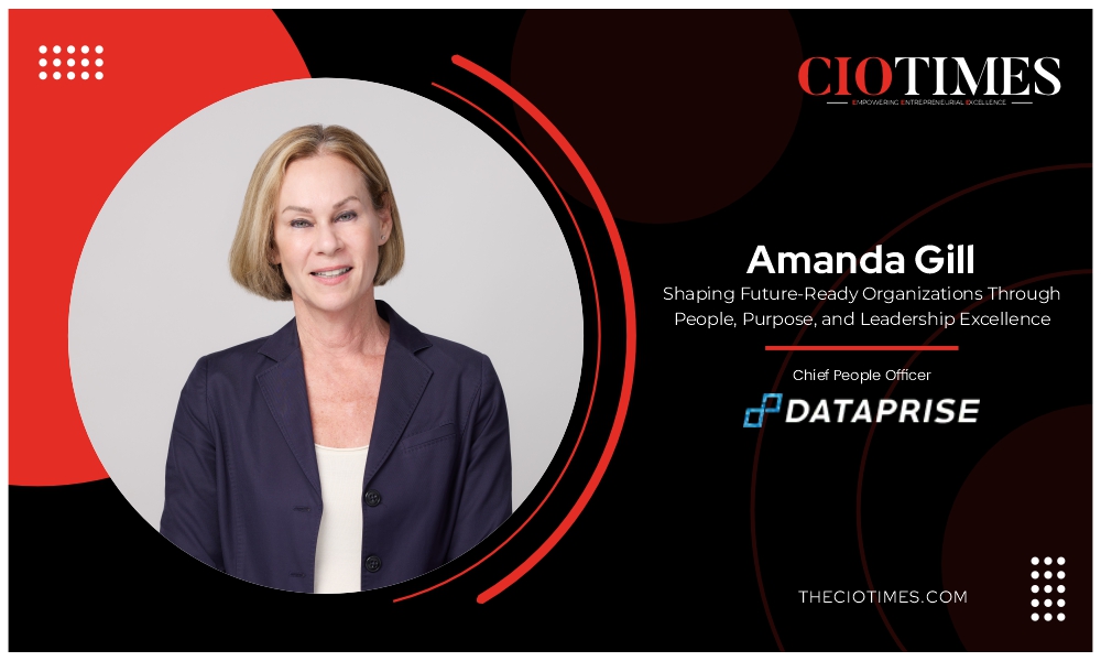 Amanda Gill | Dataprise | Shaping Future-Ready Organizations | CIO Times Magazine