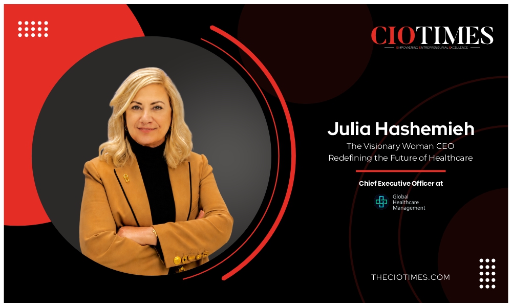Julia Hashemieh | Global Healthcare Management, LLC | Healthcare Management Today | CIO Times Magazine