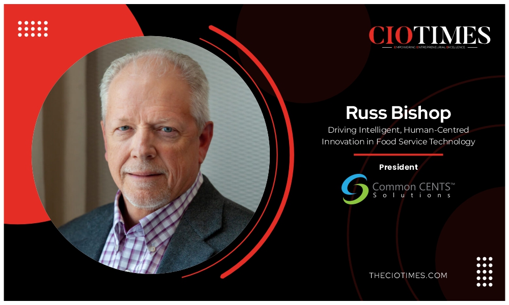 Russ Bishop | Common CENTS Solutions | Seasoned Technology Leader | CIO Times Magazine