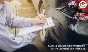 5 Critical Steps to Immediately After a Car Accident in Lynchburg | CIO Times Magazine