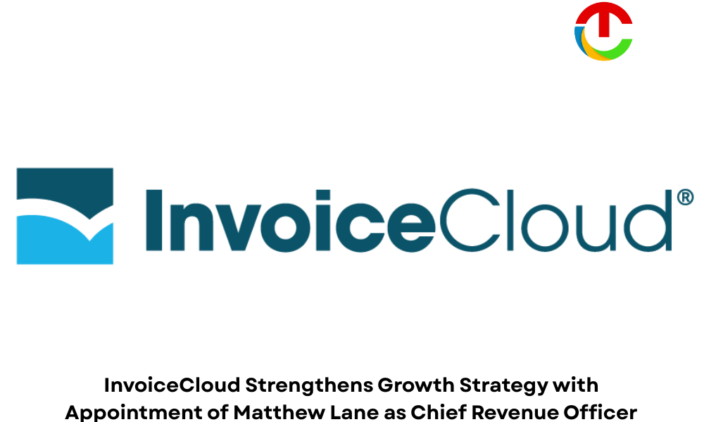 InvoiceCloud Strengthens Growth Strategy with Appointment of Matthew Lane as Chief Revenue Officer