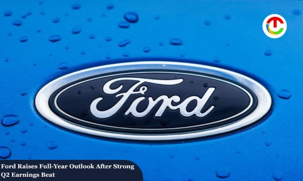 Ford Raises Full-Year Outlook After Strong Q2 Earnings Beat