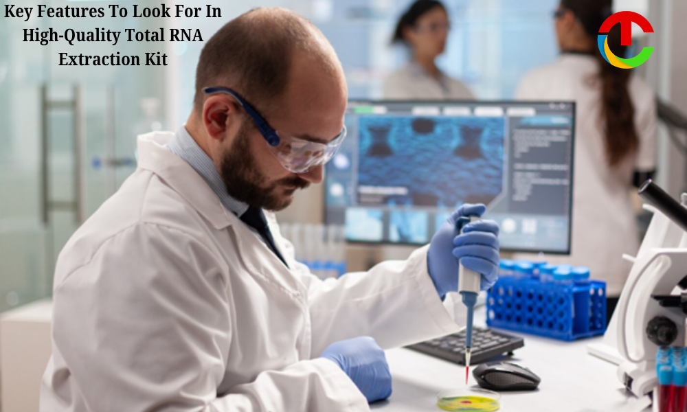 Key Features To Look For In A High-Quality Total RNA Extraction Kit