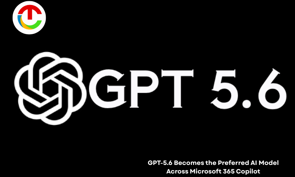 GPT-5.6 Becomes the Preferred AI Model Across Microsoft 365 Copilot | CIO Times Magazine