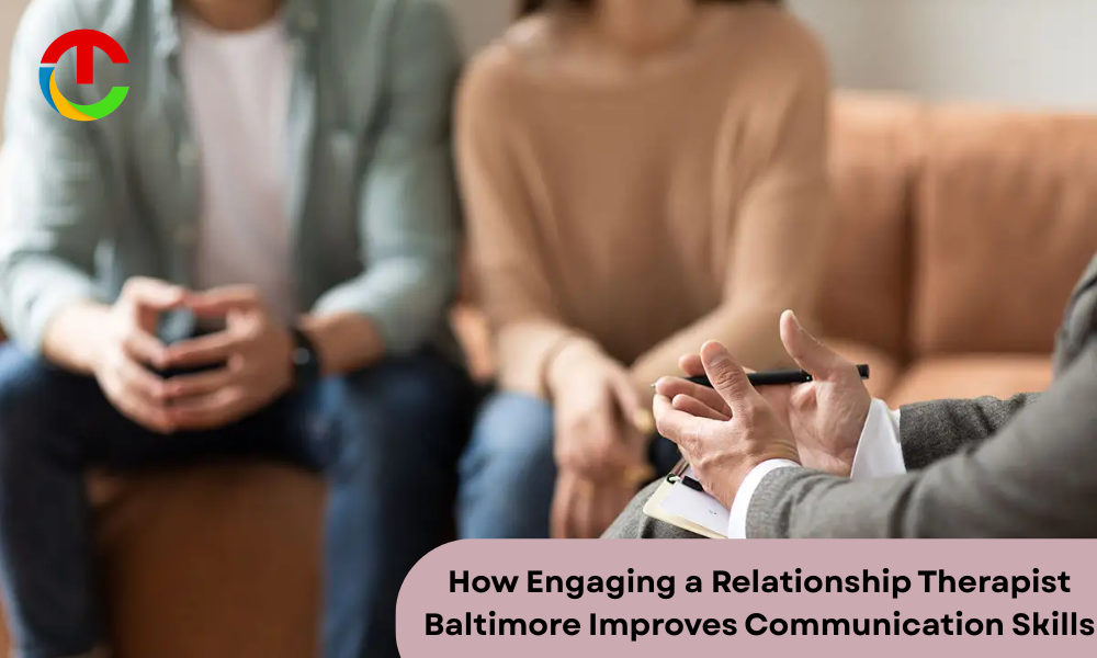 Relationship Therapist Baltimore Improves Communication Skills | CIO Times Magazine