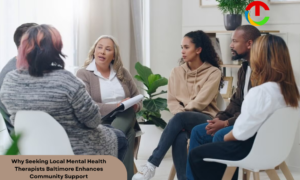 Why Seeking Local Mental Health Therapists Baltimore Enhances Community Support