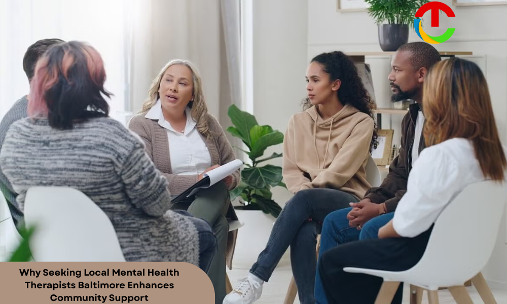 Why Seeking Local Mental Health Therapists Baltimore Enhances Community Support