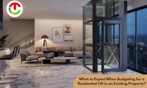 What to Expect When Budgeting for a Residential Lift in an Existing Property