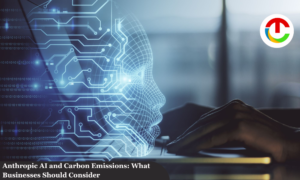Anthropic AI & Carbon Emissions: What Businesses Should Consider | CIO Times Magazine