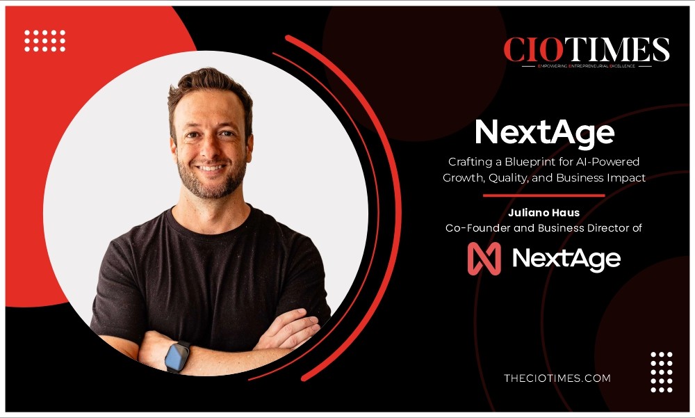 Juliano Haus | NextAge | Crafting a Blueprint for AI-Powered Growth | CIO Times Magazine
