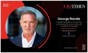 George Randle | Randall Partners LLC | Shouldering Exceptional Leadership | CIO Times Magazine
