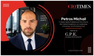 Petros Michail | G.P.E. | Dependable Professional Who Shares His Global Perspective | CIO Times Magazine