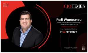 Rafi Wanounou | Fortinet | Cybersecurity Leader Shaping the AI Era | CIO Times Magazine
