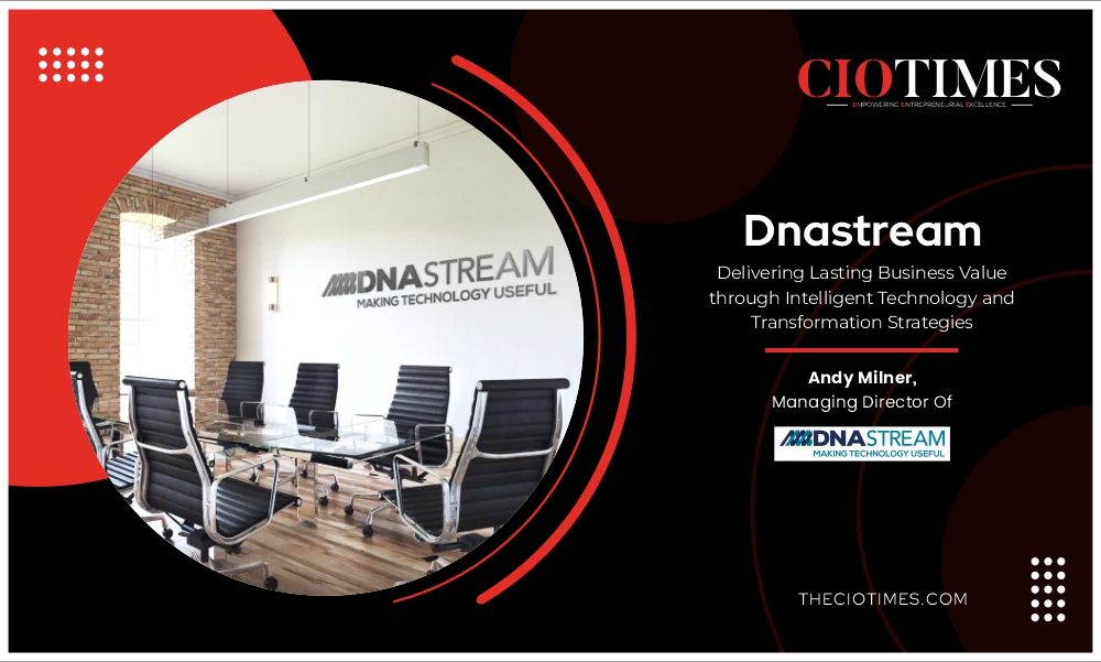 DNASTREAM - Leadership Q&A | CIO Times Magazine