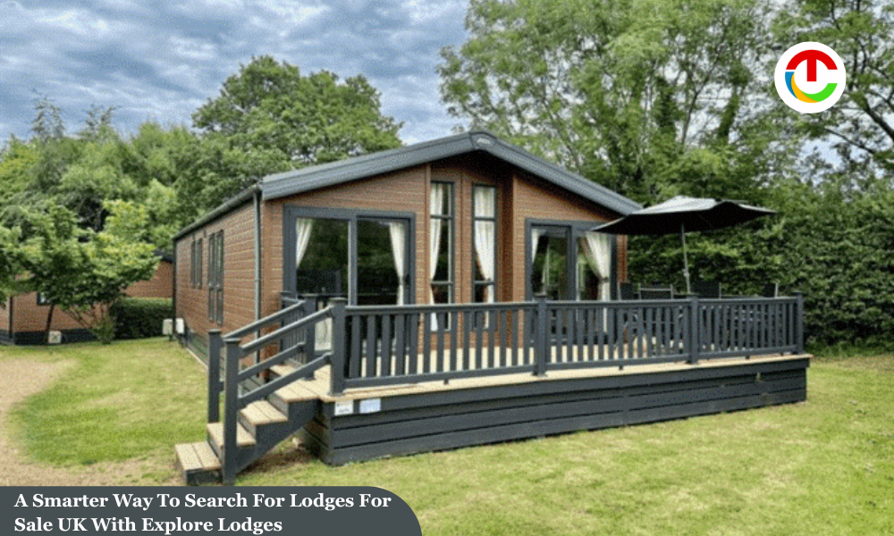 Smarter Way To Search For Lodges For Sale UK | CIO Times Magazine
