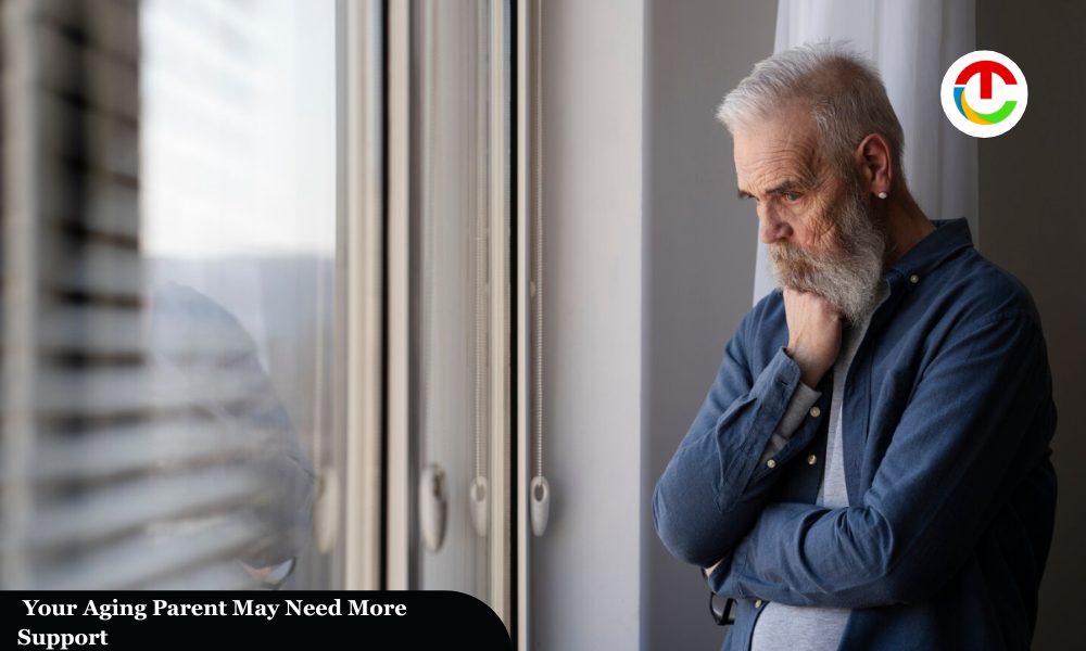 Your Aging Parent May Need More Support | CIO Times Magazine