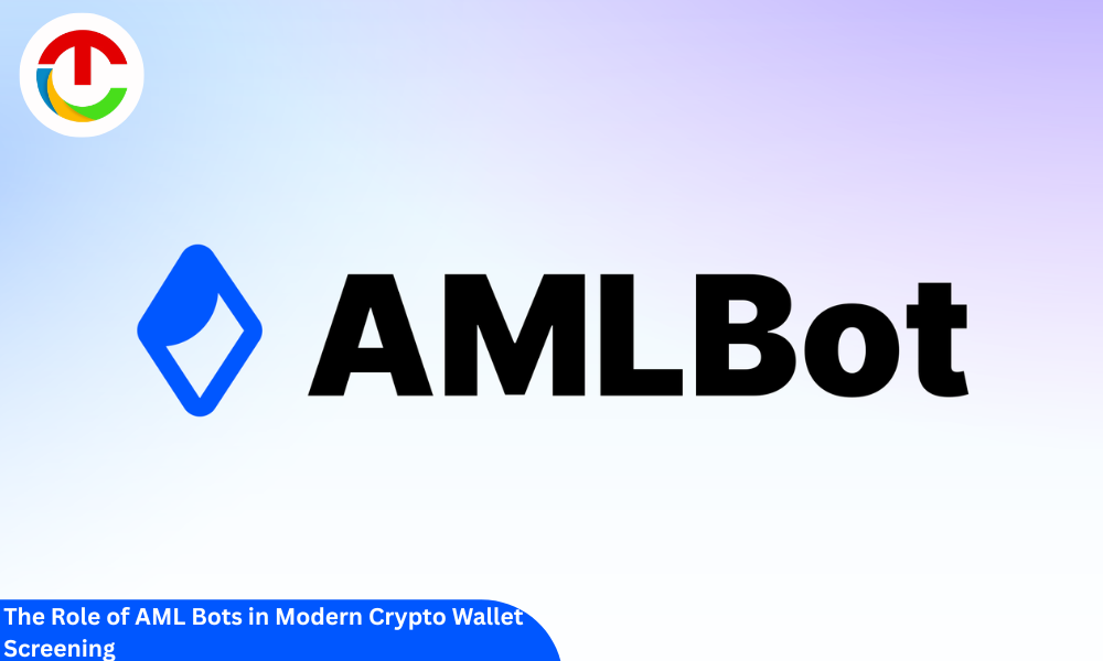 The Role of AML Bots in Modern Crypto Wallet Screening
