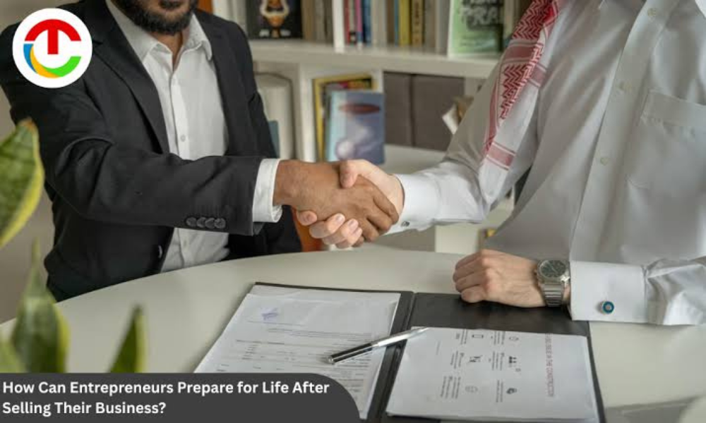 How Can Entrepreneurs Prepare for Life After Selling Their Business?