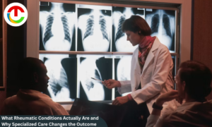 What Rheumatic Conditions Actually Are and Why Specialized Care Changes the Outcome