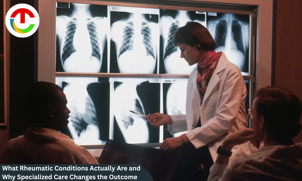 What Rheumatic Conditions Actually Are and Why Specialized Care Changes the Outcome