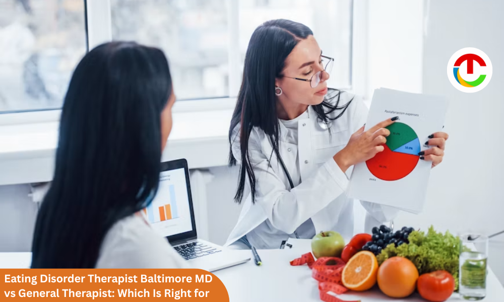 Eating Disorder Therapist Baltimore MD vs General Therapist | CIO Times Magazine
