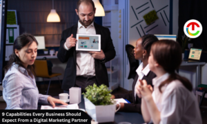 9 Capabilities Business Should Expect Digital Marketing Partner | CIO Times Magazine