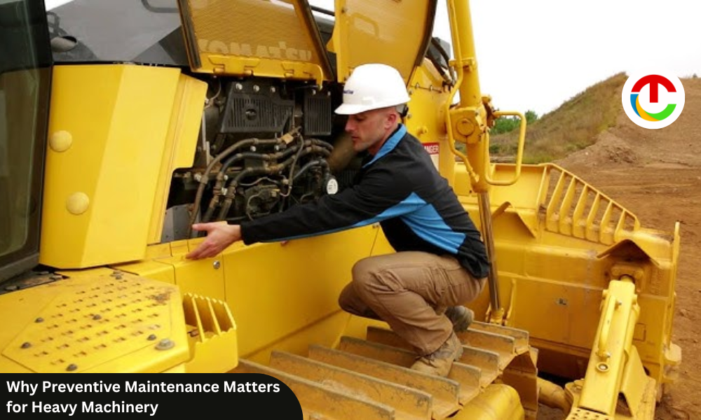 Why Preventive Maintenance Matters for Heavy Machinery ? | CIO Times Magazine