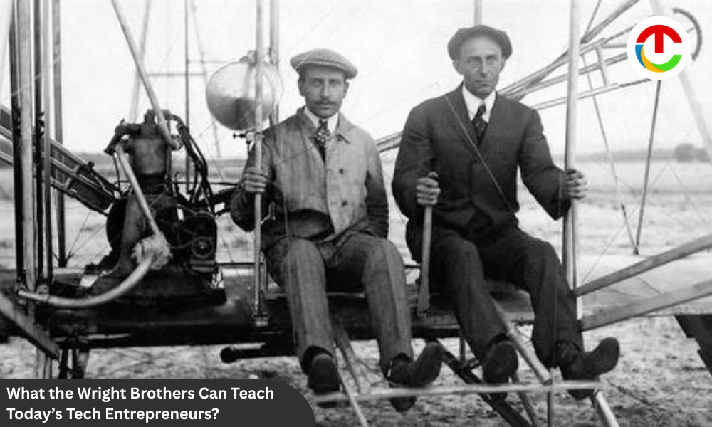 What the Wright Brothers Can Teach Today’s Tech Entrepreneurs? | CIO Times Magazine