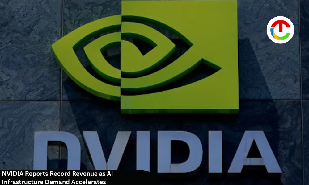 NVIDIA Reports Record Revenue as AI Infrastructure Demand | CIO Times Magazine
