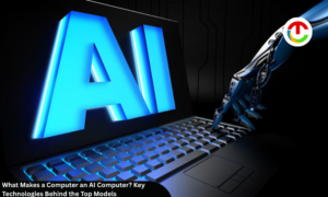What Makes a Computer an AI Computer? Key Technologies Behind the Top Models