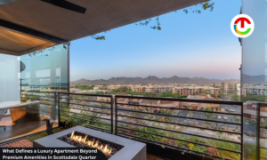 Luxury Apartment Near Scottsdale Quarter: What Defines It | CIO Times Magazine