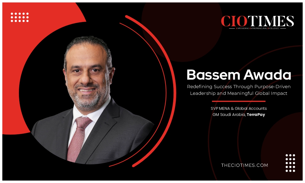 Bassem Awada | TerraPay | Building Businesses That Create Value Long | CIO Times Magazine