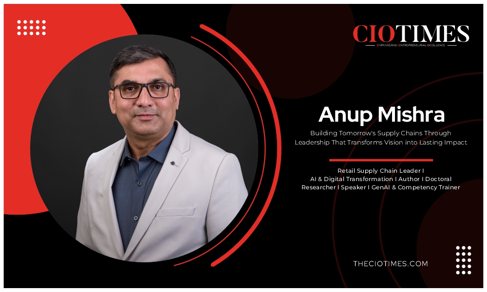 Anup Mishra | METRO Wholesale India | Building Tomorrow’s Supply Chains Through Leadership | CIO Times Magazine