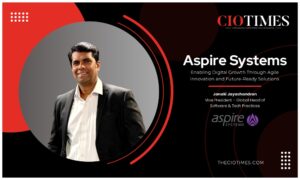 Aspire Systems | Janakiraman Jayachandran | Enabling Digital Growth with Agile Innovation & Future-Ready Solutions | CIO Times Magazine