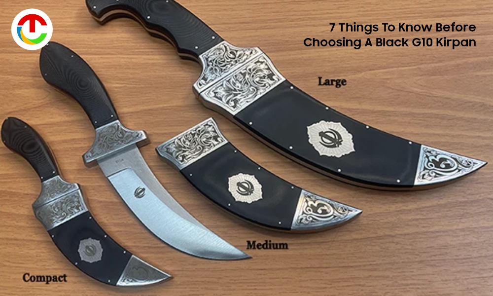 7 Things To Know Before Choosing A Black G10 Kirpan | CIO Times Magazine