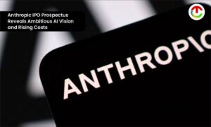 Anthropic IPO Prospectus Reveals Ambitious AI | CIO Times Magazine