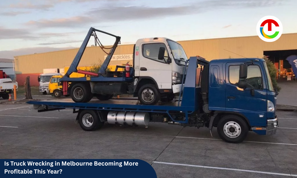 Is Truck Wrecking in Melbourne Becoming More Profitable This Year?