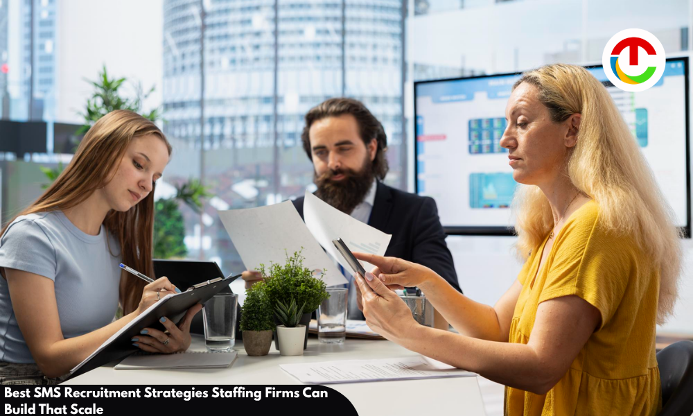 Best SMS Recruitment Strategies Staffing Firms Build That Scale | CIO Times Magazine