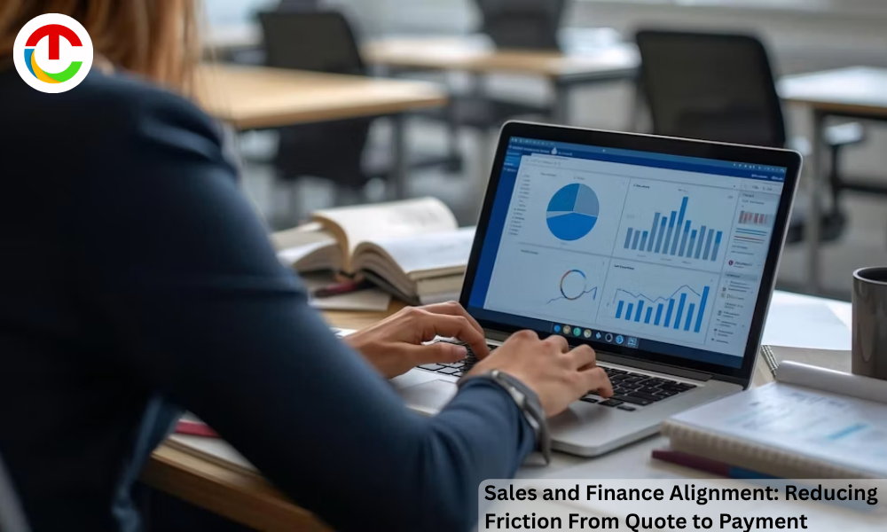 Sales and Finance Alignment: Friction From Quote to Payment | CIO Times Magazine