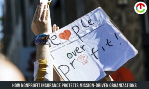 How Nonprofit Insurance Protects Mission-Driven Organizations?  | CIO Times Magazine