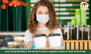 How Small Retailers Vet Hemp Suppliers Before Ordering ? | CIO Times Magazine