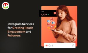 Instagram Services for Growing Reach Engagement and Followers