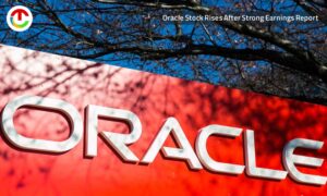 Oracle Stock Rises After Strong Earnings Report | CIO Times Magazine