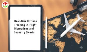 Real-Time Flight Tracking-Flight Disruptions & Industry Diverts | CIO Times Magazine